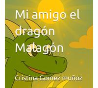 Mi amigo el dragón Malagón