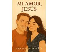 MI AMOR, JESÚS