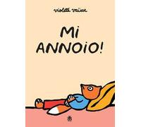 Mi annoio! Ediz. a colori