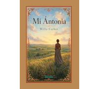 Mi Ántonia: La Historia de una Mujer Pionera en el Viejo Oeste Americano