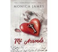 Mi arrendo. The I surrender series. Vol. 1