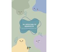 MI AVENTURA DE AGRADECER. Un Diario de Gratitud para niños: 101 días de gratitud para desarrollar hábitos positivos, inteligencia emocional, bienestar ... retos y espacios para dibujar (Edad 6-13)