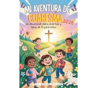 Mi Aventura de Cuaresma 2026: Un devocional diario divertido y lleno de fe para niños