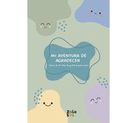 Mi Aventura de Gratitud: Diario de Gratitud para Niños: 101 días de gratitud para desarrollar hábitos positivos, inteligencia emocional, bienestar y ... retos y espacios para dibujar (Edad 6-13)