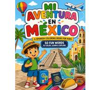Mi Aventura En Mexico: A Spanish Coloring Book For Kids