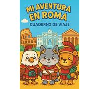 MI AVENTURA EN ROMA: CUADERNO DE VIAJE