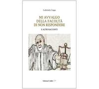 Mi avvalgo della facolta' di non rispondere. E altri racconti