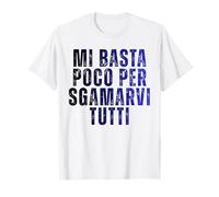Mi Basta Poco per Sgamarvi Tutti | Frase Ironica Maglietta