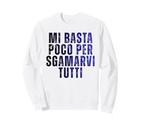 Mi Basta Poco per Sgamarvi Tutti Smascherare Bugie Ironica Felpa