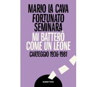 Mi batterò come un leone. Carteggio 1936-1981 - 2022 - Rubbettino
