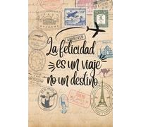 "Mi Bitácora de Aventuras: Tu Diario de Viaje para Explorar el Mundo": Planifica, sueña y guarda recuerdos inolvidables: incluye hojas para ... para más de 10 destinos. Diseño unisex