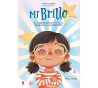 Mi brillo: El cuento definitivo para trabajar la autoestima