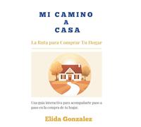 Mi Camino a Casa: La Ruta para Comprar Tu Hogar