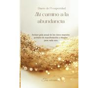 Mi camino a la Abundancia: Diario de prosperidad