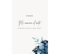 MI camino al éxito: Planner de metas y productividad: metas anuales, organización semanal y motivación diaria