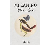 MI CAMINO Wabi-Sabi: El arte de volver a lo esencial