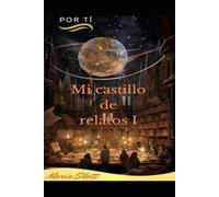 Mi castillo de relatos I: Por tí