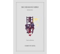 MI CHIAMANO MIRO: - ROMANZO-