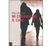 Mi chiamavano il cane