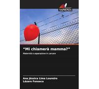"Mi chiamerà mamma?": Maternità e separazione in carcere