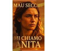 MI CHIAMO ANITA