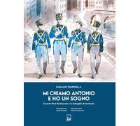 Mi chiamo Antonio e ho un sogno. Il ponte Real Ferdinando e la battaglia dimenticata