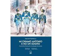 Mi chiamo Antonio e ho un sogno. Il ponte Real Ferdinando e la battaglia dimenticata