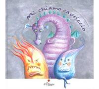 Mi chiamo capriccio. Ediz. a colori