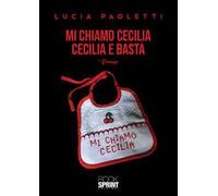 Mi chiamo Cecilia. Cecilia e basta