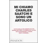 Mi chiamo Charles Saatchi e sono un artolico
