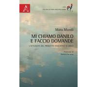 Mi chiamo Danilo e faccio domande. L'attualità del progetto educativo di Dolci