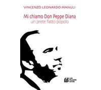 Mi chiamo don Peppe Diana. Un prete fatto popolo