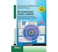 Mi chiamo Excel: risolvo i problemi. Excel e Power Bi pratici per professionisti e aziende. Con Contenuto digitale per download e accesso online