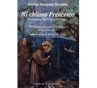 Mi Chiamo Francesco. Romanzo su San Francesco d'Assisi