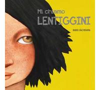 Mi chiamo Lentiggini. Ediz. a colori