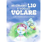 Mi chiamo Lio e voglio volare