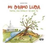 Mi chiamo Lucia. Una storia di 100 anni fa