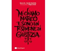 Mi chiamo Marco e sono un testimone di giustizia