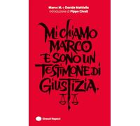 Mi chiamo Marco e sono un testimone di giustizia