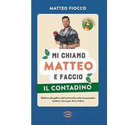 Mi chiamo Matteo e faccio il contadino