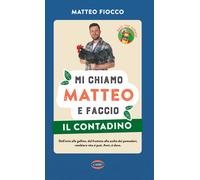 Mi chiamo Matteo e faccio il contadino