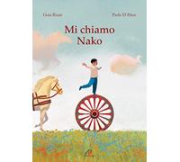 Mi chiamo nako. Ediz. illustrata