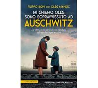 Mi chiamo Oleg. Sono sopravvissuto ad Auschwitz