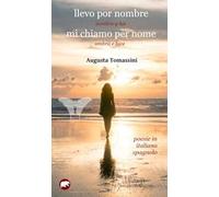 Mi chiamo per nome. Ombre e luce-Llevo por nombre. Sombra y luz. Ediz. bilingue