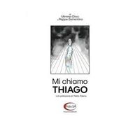 Mi chiamo Thiago. Breve storia di un viaggio senza fine