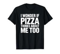 Mi chiedo se Anche la Pizza Pensa a Me Maglietta