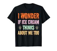 Mi chiedo se il gelato pensa a me troppo divertente Maglietta