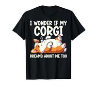 Mi chiedo se il mio Corgi sogni di me troppo gallese Corgi Amante Maglietta