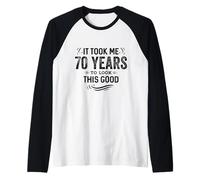 Mi Ci Sono Voluti 70 Anni per sembrare così Bello Maglia con Maniche Raglan