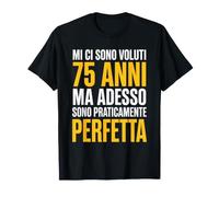 Mi Ci Sono Voluti 75 Anni ma Adesso Sono Perfetta Maglietta